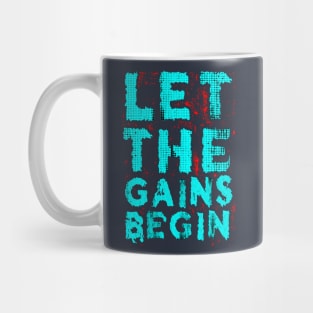 Let The Gain Begin Mug